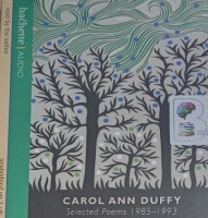 Selected Poems 1985-1993 written by Carol Ann Duffy performed by Carol Ann Duffy on Audio CD (Unabridged)